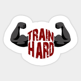 Train Hard Sticker